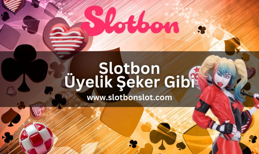 Slotbon Üyelik Şeker Gibi